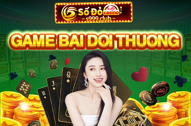 Game bai doi thuong - 7+ trò chơi đánh bài cực hấp dẫn